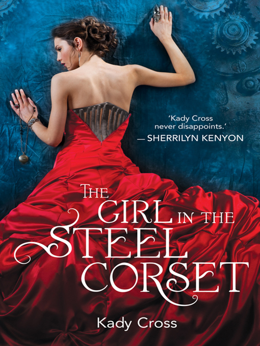 Title details for The Girl In the Steel Corset by Kady Cross - Available